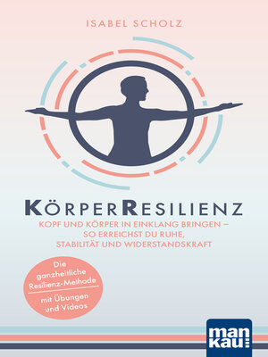 cover image of KörperResilienz. Kopf und Körper in Einklang bringen--so erreichst du Ruhe, Stabilität und Widerstandskraft